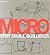 Micro: Very Small Buildings by Ruth Slavid (2009-03-18)