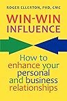 Win-Win Influence: How to Enhance Your Personal and Business Relationships (with NLP) by Roger Ellerton (23-Jun-2012) Paperback Win-Win Influence: How to Enhance Your Personal and Business Relationships (with NLP) by Roger Ellerton (23-Jun-2012) Paperback