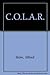 C.O.L.A.R. by Alfred Slote (1983-07-03)