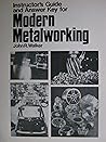 Instructors Guide and Answer Key for Modern Metalworking