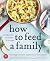 How to Feed a Family by Ceri Marsh