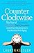 [Counterclockwise: My Year of Hypnosis, Hormones, Dark Chocolate, and Other Adventures in the World of Anti-Aging] [By: Kessler, Lauren] [June, 2013]