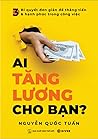 Ai tăng lương cho bạn? 3 bí quyết đơn giản để thăng tiến và h... by Nguyễn Quốc Tuấn
