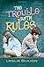The Trouble With Rules by Leslie Bulion (2011-05-01)