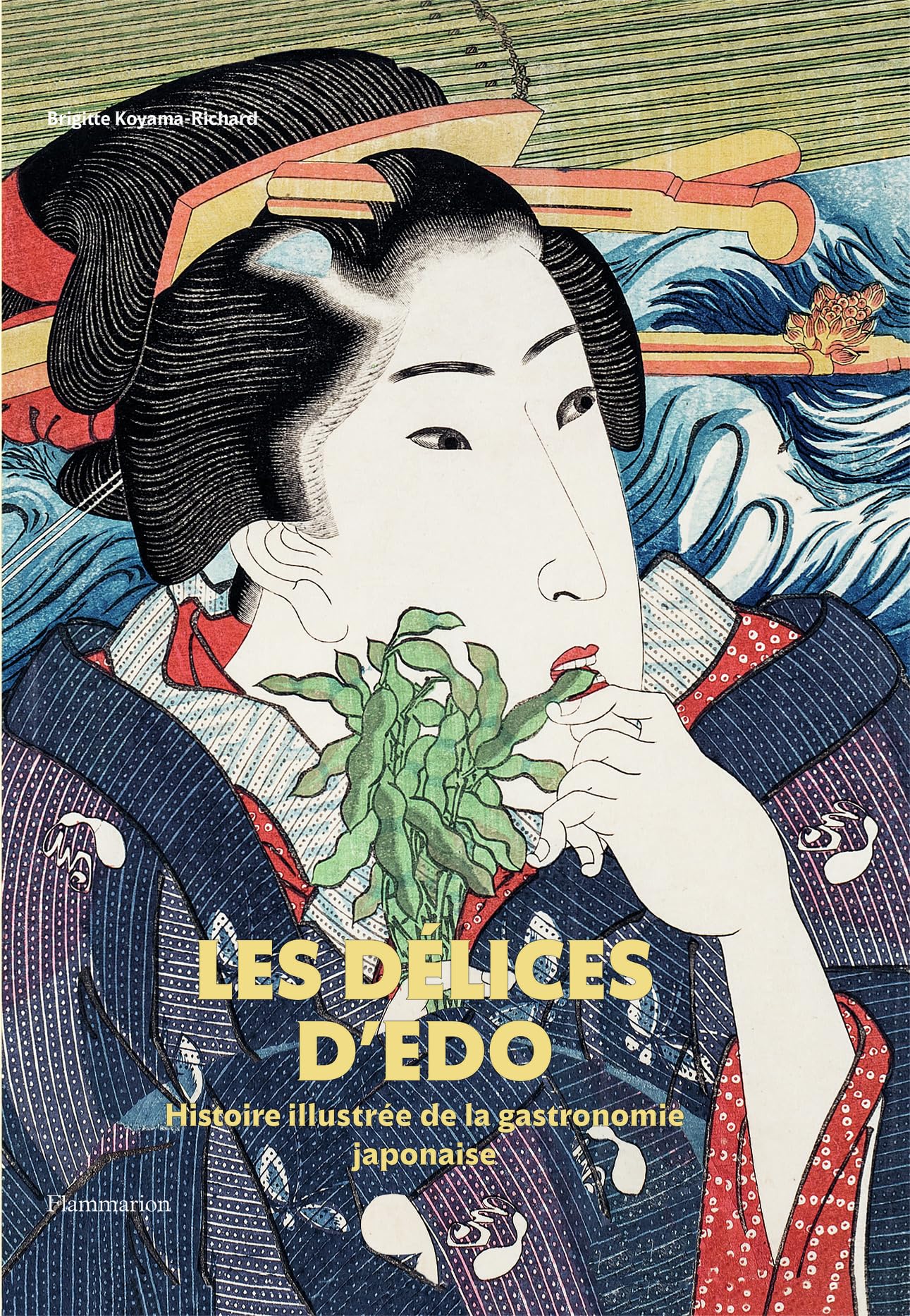 Les Délices d'Edo: Histoire illustrée de la gastronomie japonaise (Hardcover)