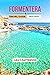 FORMENTERA TRAVEL GUIDE 202...