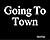 Going To Town
