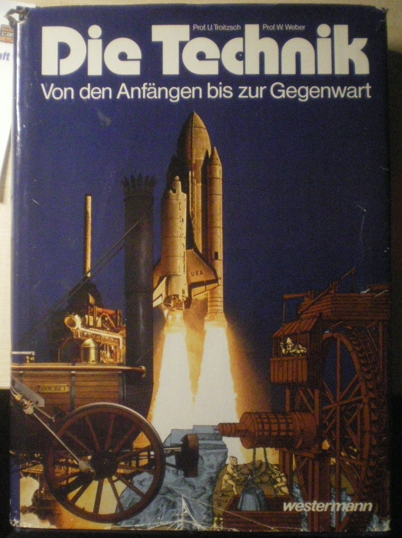 Die Technik: Von Den Anfangen bis zur Gegenwart (Hardcover)