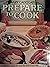 Prepare to Cook by Mary Cadogan (1-Aug-1985) Hardcover