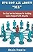 It's Not All about Me : The Top Ten Techniques for Building Quick Rapport with Anyone(Paperback) - 2012 Edition
