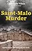 Saint-Malo Murder (Sandrine Perrot - The Brittany Mystery Series Book 2)