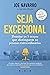 Seja Excecional: Domine os 5 Traços Que Distinguem as Pessoas Extraordinárias (Portuguese Edition)