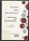 Particle Size Distribution: Assessment and Characterization (Acs Symposium Series)