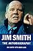 Jim Smith: The Autobiography by Jim Smith (2000-10-02)