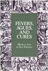 Fevers, Agues, and Cures: Medical Life in Old Virginia