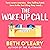 The Wake-Up Call: The addictive enemies-to-lovers romcom from the author of THE FLATSHARE