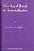 No royal road to reconciliation (Pendle Hill pamphlet)