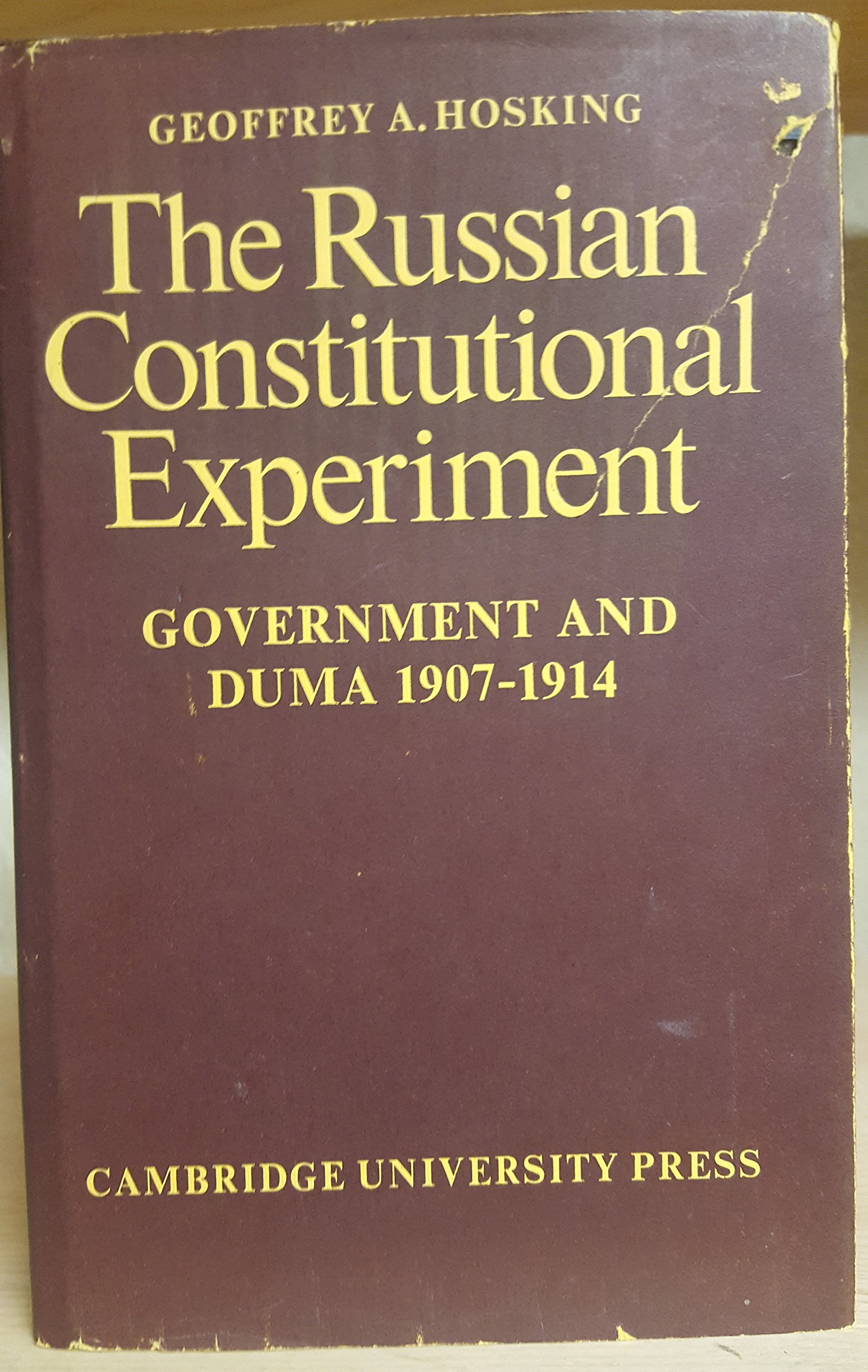 The Russian Constitutional Experiment: Government and Duma, 1907-1914 (Cambridge Russian, Soviet and Post-Soviet Studies, Series Number 12)