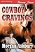 Cowboy Cravings (Siren Publ...