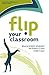 Flip Your Classroom by Jonathan Bergmann (July 15 2012)