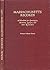 Massachusetts Records: A Handbook for Genealogists, Historians, Lawyers, and oth