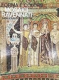 Forma E Colore no.1; I Mosaici Ravennati