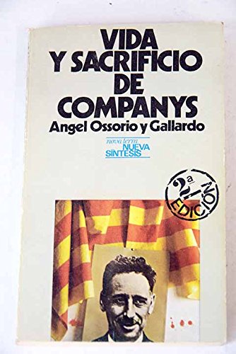 Vida y sacrificio de Companys (Nueva Síntesis ; 12) (Spanish Edition)