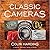 Classic Cameras by Colin Harding 1st (first) Edition (2009)