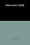 Berlin-miroir (1990) Berlin-miroir (1990)