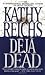 Deja Dead (Temperance Brennan Novels) Publisher: Pocket Star; US Ed edition