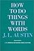 How to Do Things with Words (William James Lectures) by J L Austin (1975) Paperback
