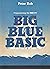 Big blue BASIC: Programming the IBM PC and compatibles