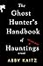 The Ghost Hunter's Handbook...