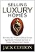 Selling Luxury Homes by Jack Cotton by Jack Cotton
