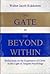 The Gate to the Beyond Within