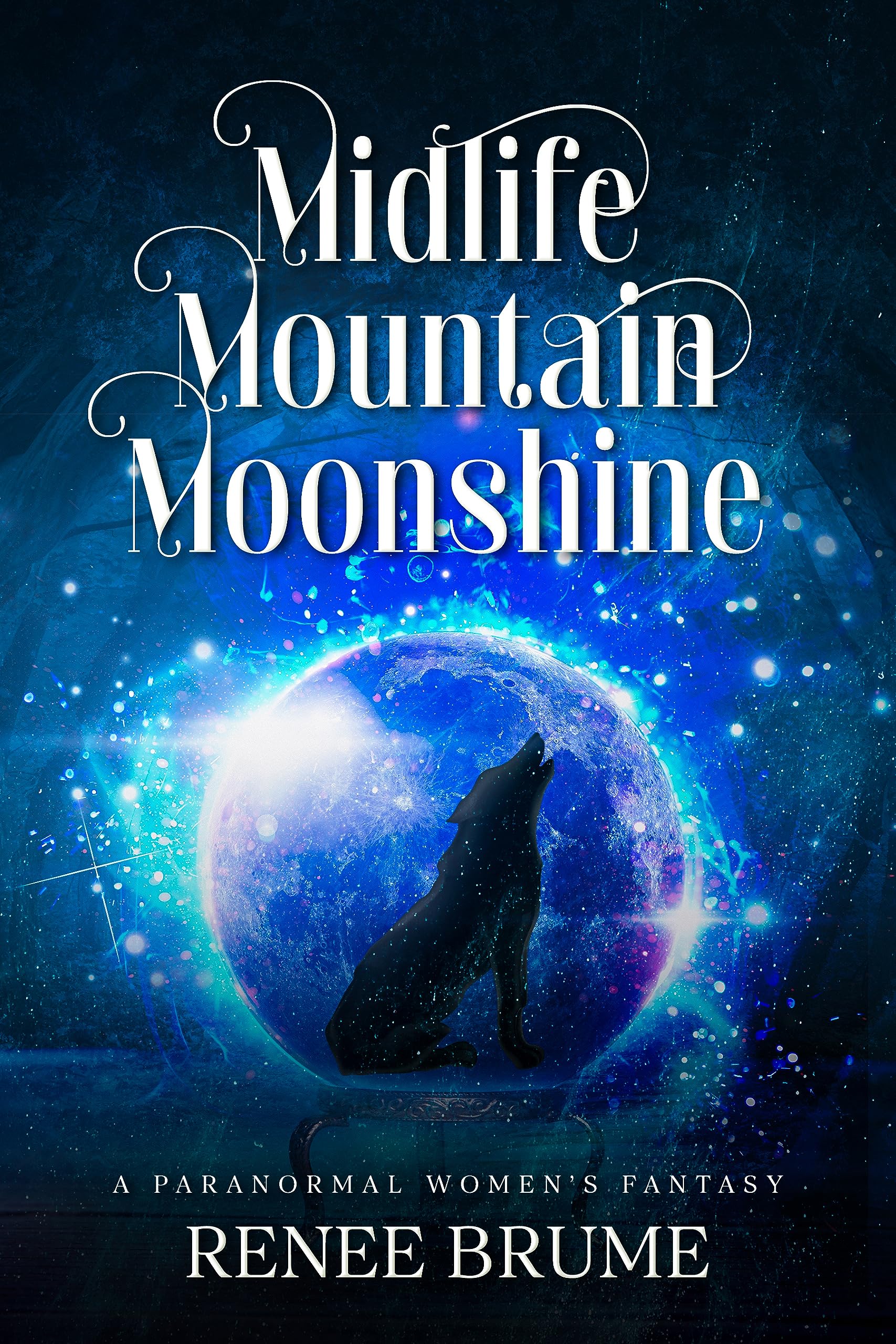 Midlife Mountain Moonshine: Paranormal Women's Fiction (Midlife Mountain Friends and Enemies Book 1)