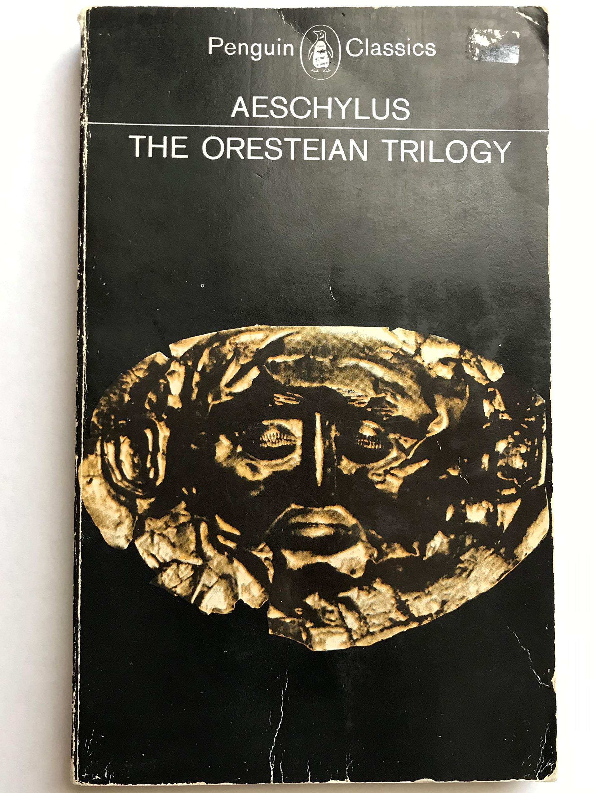 The Oresteian Trilogy: Agamemnon, The Choephori, The Eumenides