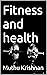 Fitness and health by Muthu Krishnan