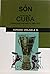 El Son No Se Fue de Cuba: Claves Para Historia 1959-1973