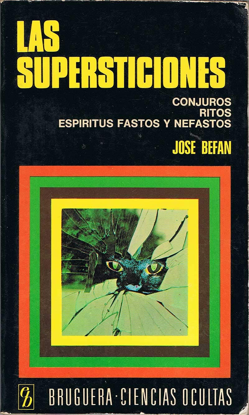 Las supersticiones: Conjuros, ritos, espíritus fastos y nefastos (Ciencias ocultas ; no. 20) (Spanish Edition)