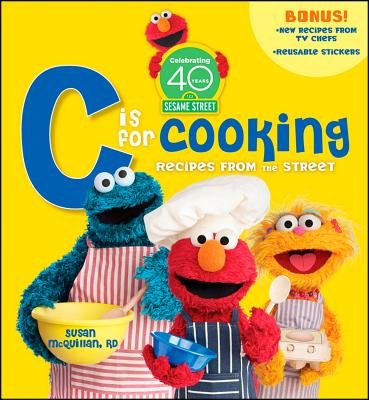 Sesame Street C Is for Cooking( Recipes from the Street [With Sticker(s)])[SES ST C IS FOR COOKING][Spiral]