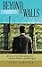 Beyond the Walls: The Story of One Man's Journey from Prison to Freedom... and Back Again by Carl Carlson (2015-03-24)