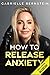How to Release Anxiety