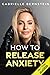 How to Release Anxiety