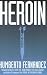 Heroin by Humberto Fernandez (1998-05-14)