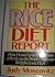 The Rice Diet Report: How I Lost Up to 12 Pounds a Week on the World-Famous Weight-Loss Plan by Judy Moscovitz (1986-03-20)