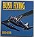 Bush Flying (Osprey Colour ...