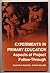 Experiments in primary education;: Aspects of project follow-through