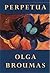 Perpetua by Olga Broumas (1989-09-01)