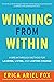 Winning from within: A Breakthrough Method for Leading, Living, and Lasting Change by Erica Ariel Fox (25-Sep-2013) Paperback